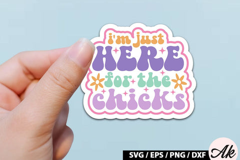 I m just here for the chicks Retro Sticker SVG akazaddesign 