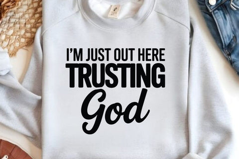 I m Just Out Here Trusting God SVG Angelina750 