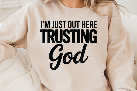 I m Just Out Here Trusting God SVG Angelina750 