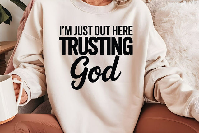 I m Just Out Here Trusting God SVG Angelina750 