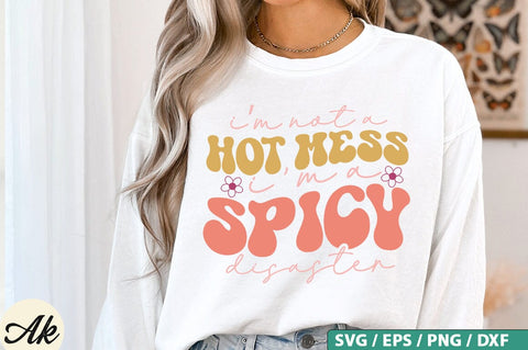 I m not a hot mess i'm a spicy disaster Retro SVG Design SVG akazaddesign 