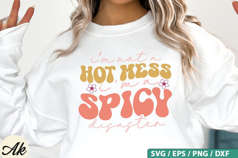 I m not a hot mess i'm a spicy disaster Retro SVG Design SVG akazaddesign 
