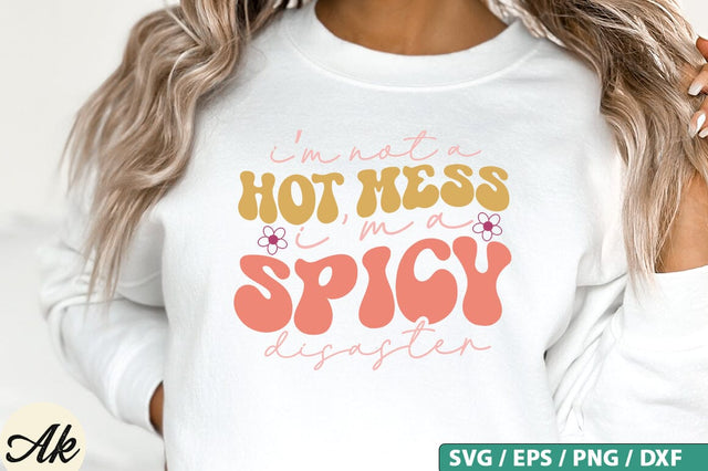 I m not a hot mess i'm a spicy disaster Retro SVG Design SVG akazaddesign 