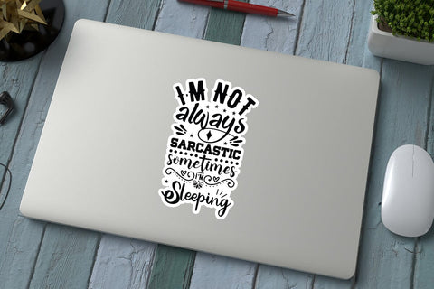 I m Not Always Sarcastic Sometimes I m Sleeping SVG Angelina750 