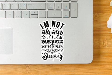 I m Not Always Sarcastic Sometimes I m Sleeping SVG Angelina750 