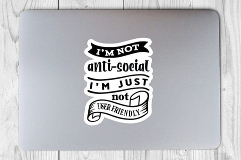 I m Not Antisocial I m Just Not User Friendly SVG Angelina750 