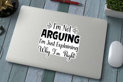 I m Not Arguing Im Just Explaining Why I m Right SVG Angelina750 