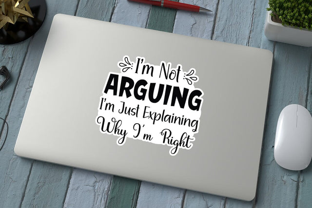 I m Not Arguing Im Just Explaining Why I m Right SVG Angelina750 