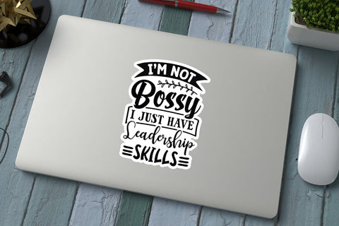 I m Not Bossy I Just Have Leadership Skills SVG Angelina750 