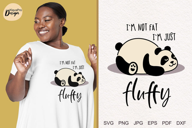 I m not fat I m just fluffy| Panda layered SVG SVG Klava P 