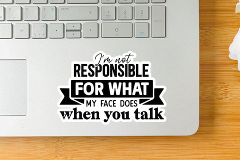 I m not responsible for what my face does when you talk SVG Angelina750 