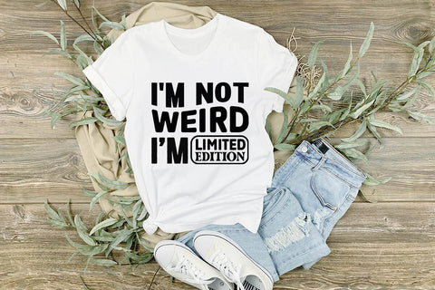I m not weird I m limited edition SVG Angelina750 