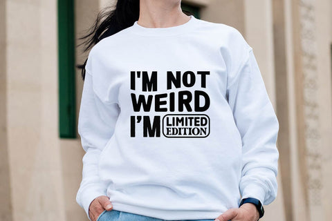 I m not weird I m limited edition SVG Angelina750 