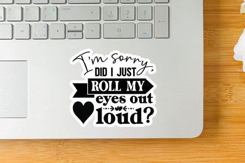 I m sorry did I just roll my eyes out loud SVG Angelina750 