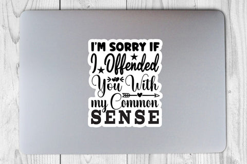 I m Sorry If I Offended You With My Common Sense-01 SVG Angelina750 