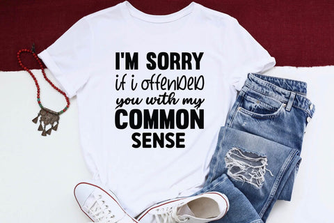 I m Sorry If I Offended You With My Common Sense SVG Angelina750 