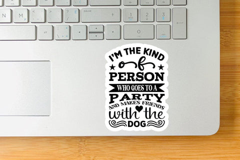 i m the kind of person who goes to a party and makes friends with the dog SVG Angelina750 