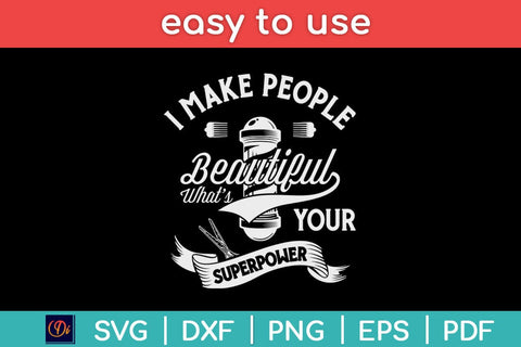 I Make People Beautiful What’s Your Superpower Funny Hairdresser Svg Design SVG artprintfile 