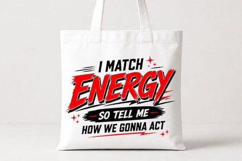 I Match Energy Quote PNG | Bold Confidence Typography Design SVG BillahCrafts 