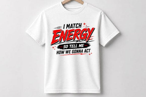 I Match Energy Quote PNG | Bold Confidence Typography Design SVG BillahCrafts 