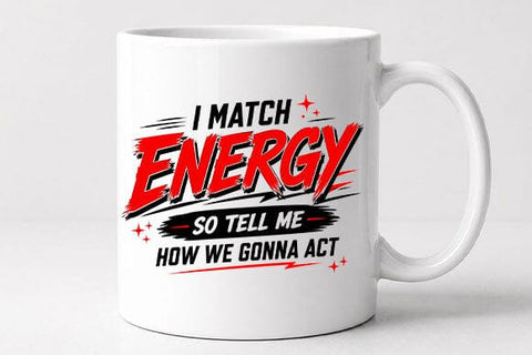 I Match Energy Quote PNG | Bold Confidence Typography Design SVG BillahCrafts 