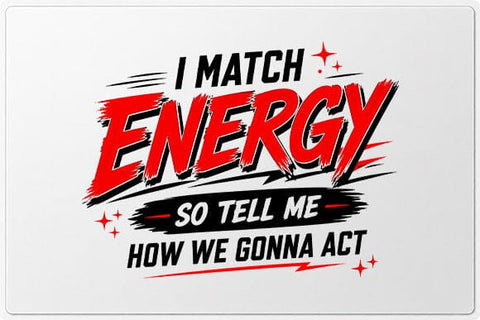 I Match Energy Quote PNG | Bold Confidence Typography Design SVG BillahCrafts 