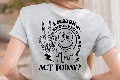I Match Energy So How We Gon Act Tody SVG Angelina750 