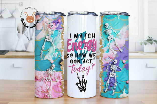 I Match Energy Tumbler Wrap, 20 oz Skinny Tumbler Sublimation Design, Sarcastic Tumbler, Funny Quote Tumbler Sublimation Rabbitmakies 