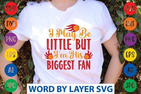 I May Be Little But I'm His Biggest Fan SVG DESIGN SVG Rafiqul20606 