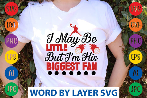 I May Be Little But I'm His Biggest Fan SVG DESIGN SVG Rafiqul20606 