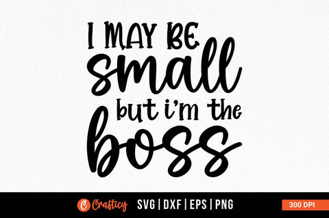 I may be small but im the boss SVG Design SVG Designangry 