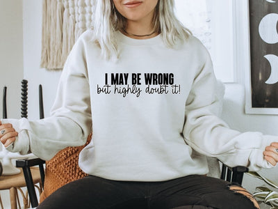 I May Be Wrong But Highly Doubt It SVG, PNG, DXF SVG So_Fontsy_VIP 