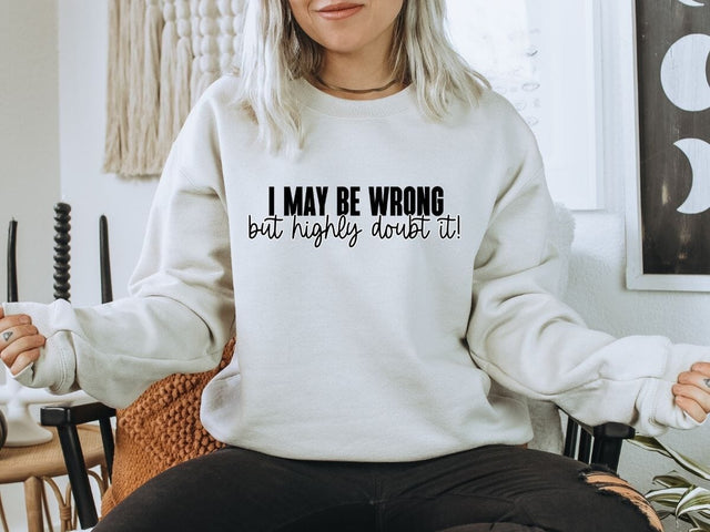 I May Be Wrong But Highly Doubt It SVG, PNG, DXF SVG So_Fontsy_VIP 