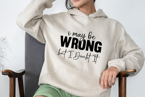 I May Be Wrong but I Doubt It SVG Angelina750 