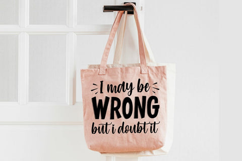 I May Be Wrong But I Doubt Itv SVG Design SVG Designangry 