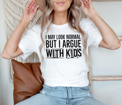 I May Look Normal But I Argue With Kids PNG | Funny Parenting Design | Mom Dad Humor Sublimation | VIP Extended Use License Sublimation So Fontsy VIP Design Shop