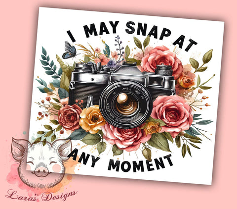 I May Snap At Any Moment Photographer 20 oz Skinny Tumbler Sublimation Design, Straight & Tapered Tumbler Png, Floral Camera Tumbler Png, Digital Download PNG Sublimation Lara' s Designs 