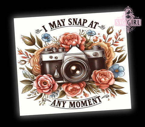 I May Snap At Any Moment Photographer 20oz Tumbler Wrap Sublimation Design, Straight Tapered Tumbler Wrap, Floral Camera Tumbler Png, Instant Digital Download Sublimation SvggirlplusArt 