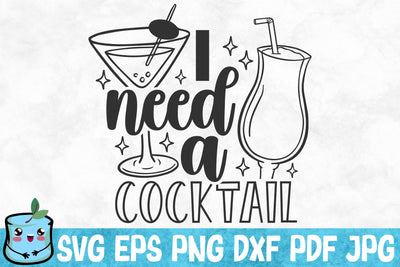 I Need A Cocktail SVG MintyMarshmallows 