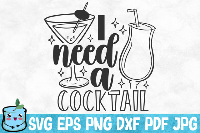 I Need A Cocktail SVG MintyMarshmallows 