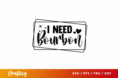 I need bourbon Svg Design SVG Designangry 
