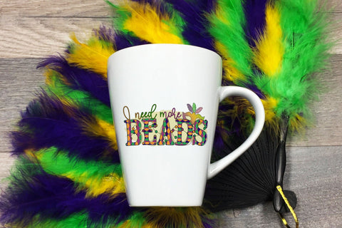 I Need More Beads - Mardi Gras Sublimation Sublimation CraftLabSVG 