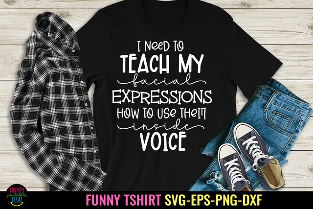 I Need to Teach I Funny Tshirt Quote SVG SVG Happy Printables Club 