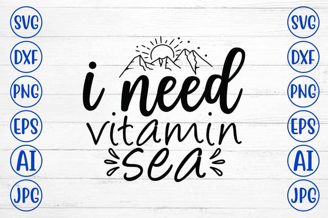 I Need Vitamin Sea SVG Cut File SVG Syaman 