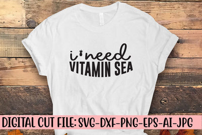 I Need Vitamin Sea SVG Cut File SVG Syaman 