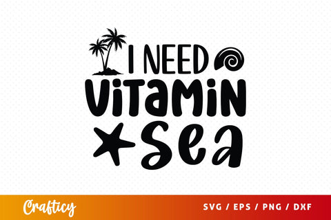 I need vitamin sea SVG Design SVG Designangry 