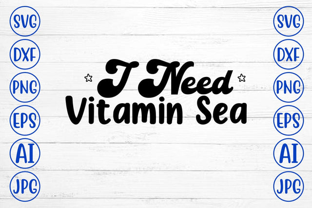 I Need Vitamin Sea SVG SVG Syaman 