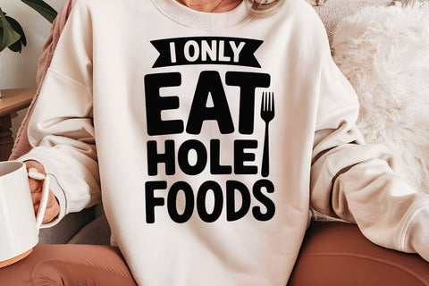I Only Eat Hole Foods SVG Angelina750 