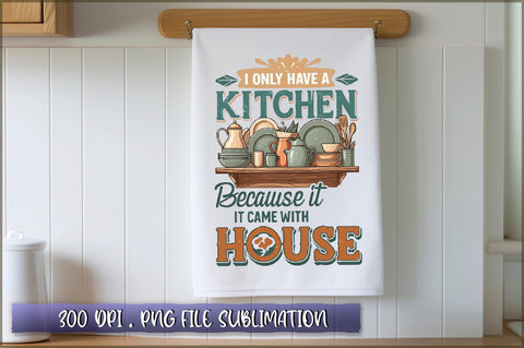 I only have a kitchen because it came with the house Sublimation Sublimation Shetara Begum 