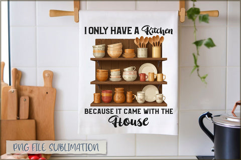 I only have a kitchen because it came with the house Towel Sublimation Shetara Begum 